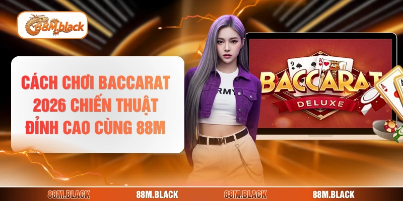 cách chơi baccarat