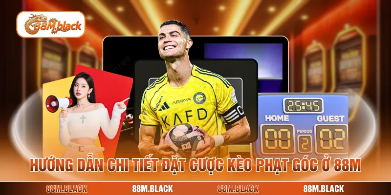 Hướng dẫn chi tiết đặt cược kèo phạt góc ở 88M