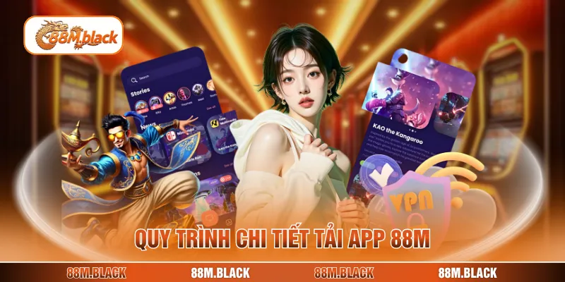 Quy trình chi tiết tải app 88M